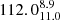 $ 112.0^{8.9}_{11.0} $
