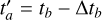 $\[t_a^{\prime}=t_b-\Delta t_b\]$