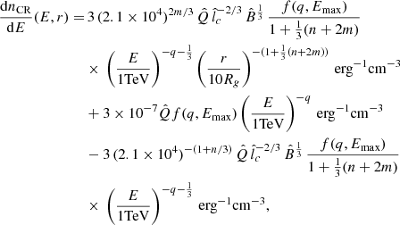 $$ \begin{aligned} \begin{aligned} \frac{\mathrm{d}n_{\mathrm{CR}}}{\mathrm{d}E}(E,r)=&\,3 \, (2.1\times 10^4)^{2m/3}\,\hat{Q} \, \hat{l}_c^{-2/3}\,\hat{B}^{\frac{1}{3}} \,\frac{f(q,E_{\mathrm{max}})}{1+\frac{1}{3}(n+2m)}\\&\times \, \left(\frac{E}{1 \mathrm{TeV}}\right)^{-q-\frac{1}{3}} \left(\frac{r}{10 R_g}\right)^{-(1+\frac{1}{3}(n+2m))} \,\mathrm{erg}^{-1}\mathrm{cm}^{-3}\\&+3\times 10^{-7}\hat{Q}f(q,E_{\mathrm{max}})\left(\frac{E}{1 \mathrm{TeV}}\right)^{-q}\,\mathrm{erg}^{-1}\mathrm{cm}^{-3}\\&-3 \, (2.1\times 10^4)^{-(1+n/3)}\,\hat{Q} \, \hat{l}_c^{-2/3}\,\hat{B}^{\frac{1}{3}} \,\frac{f(q,E_{\mathrm{max}})}{1+\frac{1}{3}(n+2m)}\\&\times \, \left(\frac{E}{1 \mathrm{TeV}}\right)^{-q-\frac{1}{3}} \,\mathrm{erg}^{-1}\mathrm{cm}^{-3},\\ \end{aligned} \end{aligned} $$