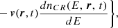 $$ \begin{aligned} &-\boldsymbol{v}(\boldsymbol{r},t)\frac{dn_{CR}(E,\,\boldsymbol{r},\,t)}{dE}\Bigg \}, \end{aligned} $$