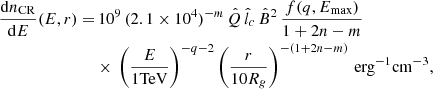 $$ \begin{aligned} \begin{aligned} \frac{\mathrm{d}n_{\mathrm{CR}}}{\mathrm{d}E}(E,r)=&\, 10^{9} \,(2.1\times 10^4)^{-m}\, \hat{Q} \, \hat{l}_c \, \hat{B}^{2}\, \frac{f(q,E_{\mathrm{max}})}{1+2n-m} \\&\times \, \left(\frac{E}{1 \mathrm{TeV}}\right)^{-q-2}\left(\frac{r}{10 R_g}\right)^{-(1+2n-m)}\, \mathrm{erg}^{-1}\mathrm{cm}^{-3},\\ \end{aligned} \end{aligned} $$