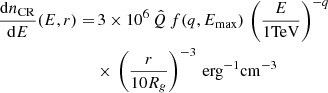 $$ \begin{aligned} \begin{aligned} \frac{\mathrm{d}n_{\mathrm{CR}}}{\mathrm{d}E}(E,r)=&\,3\times 10^6 \, \hat{Q} \, f(q,E_{\mathrm{max}})\,\left(\frac{E}{1\mathrm{TeV}}\right)^{-q}\\&\times \, \left(\frac{r}{10R_g}\right)^{-3} \, \mathrm{erg}^{-1}\mathrm{cm}^{-3} \end{aligned} \end{aligned} $$