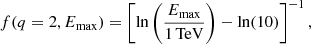 $$ \begin{aligned} f(q=2,E_{\mathrm{max}})=\left[\ln \left(\frac{E_{\mathrm{max}}}{1 \,\mathrm{TeV}}\right)-\ln (10)\right]^{-1}, \end{aligned} $$