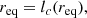 $$ \begin{aligned} r_{\mathrm{eq}} = l_c(r_{\mathrm{eq}}), \end{aligned} $$