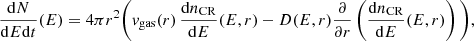 $$ \begin{aligned} \frac{\mathrm{d}N}{\mathrm{d}E\mathrm{d}t}(E)=4\pi r^2\Bigg ({ v}_{\mathrm{gas}}(r)\, \frac{\mathrm{d}n_{\mathrm{CR}}}{\mathrm{d}E}(E,r)-D(E,r) \frac{\partial }{\partial r} \left(\frac{\mathrm{d}n_{\mathrm{CR}}}{\mathrm{d}E}(E,r)\right)\Bigg ), \end{aligned} $$