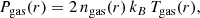 $$ \begin{aligned} P_{\mathrm{gas}}(r)=2 \, n_{\mathrm{gas}}(r) \, k_B \,T_{\mathrm{gas}}(r), \end{aligned} $$