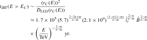 $$ \begin{aligned} \begin{aligned} t_{\mathrm{diff}}(E>E_C)&\sim \frac{(r_C(E))^2}{D_{\mathrm{LED}}(r_C(E))} \\&\approx 1.7\times 10^5\,(5.7)^{\frac{2-2n+m}{n-m}} (2.1\times 10^4)^{\frac{(1-n)(1-m)}{n-m}}\,\hat{l}_c^{\frac{2-n}{n-m}}\,\hat{B}^{\frac{2-m}{n-m}} \\&\times \left(\frac{E}{\mathrm{TeV}}\right)^{-\frac{2-m}{n-m}}\,\mathrm{yr}. \end{aligned} \end{aligned} $$