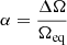 $ \alpha = \frac{\Delta \Omega}{\Omega_{\mathrm{eq}}} $