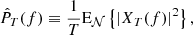 $$ \begin{aligned} {\hat{P}}_T(f)\equiv \frac{1}{T}\mathrm{E}_{{\mathcal{N} }}\left\{ |X_{T}(f)|^2\right\} , \end{aligned} $$
