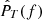 $ {\hat{P}}_T(f) $