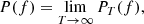$$ \begin{aligned} P(f)=\lim _{T\rightarrow \infty }P_T(f), \end{aligned} $$