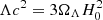 $ \Lambda c^2 = 3\Omega_\Lambda H_0^2 $