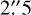 $\[2^{\prime\prime}_\cdot5\]$