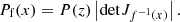 $$ \begin{aligned} P_{\mathrm{f}}(x)=P(z)\left|\mathrm{det} J_{f^{-1}(x)}\right|. \end{aligned} $$
