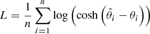 $ L = \frac{1}{n} \sum_{i=1}^n \log \left(\cosh \left(\hat{\theta}_i-\theta_i\right)\right) $