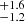 $ ^{+1.6}_{-1.2} $