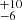 $ ^{+10}_{-6} $