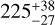 $\[225_{-27}^{+38}\]$