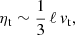 $$ \begin{aligned} \eta _{\rm t} \sim \frac{1}{3} \, \ell \, v_{\rm t}, \end{aligned} $$