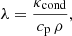 $$ \begin{aligned} \lambda = \frac{\kappa _{\rm cond}}{c_{\rm p} \, \rho }, \end{aligned} $$