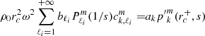 $$ \begin{aligned} \rho _0 r_c^2 \omega ^2 \sum _{\ell _i=1}^{+\infty } b_{\ell _i} P_{\ell _i}^m(1/s) c^m_{k,\ell _i} =&a_k {p^{\prime }}_{k}^{m}(r_c^+,s) \end{aligned} $$