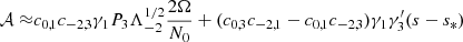 $$ \begin{aligned} \mathcal{A} \approx&c_{0,1}c_{-2,3} \gamma _1 P_3 \Lambda _{-2}^{1/2} \frac{2 \Omega }{N_0} + (c_{0,3}c_{-2,1} - c_{0,1}c_{-2,3}) \gamma _1 \gamma ^{\prime }_3 (s-s_*) \end{aligned} $$