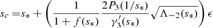 $$ \begin{aligned} s_c =&s_* + \left(\frac{1}{1+f(s_*)} \frac{2 P_3(1/s_*)}{\gamma ^{\prime }_3(s_*)} \sqrt{\Lambda _{-2}(s_*)}\right) \epsilon \end{aligned} $$
