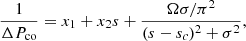 $$ \begin{aligned} \frac{1}{\Delta P_{\rm co}} = x_1 + x_2 s + \frac{\Omega \sigma / \pi ^2 }{(s-s_c)^2 + \sigma ^2}, \end{aligned} $$