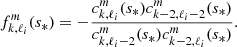 $$ \begin{aligned} f_{k,\ell _i}^m (s_*)= -\frac{c_{k,\ell _i}^m (s_*) c_{k-2,\ell _i-2}^m (s_*)}{c_{k,\ell _i-2}^m (s_*) c_{k-2,\ell _i}^m (s_*)}. \end{aligned} $$
