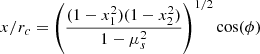 $$ \begin{aligned} x/r_c&= \left(\frac{(1-x_1^2)(1-x_2^2)}{1-\mu _s^2}\right)^{1/2} \cos (\phi ) \end{aligned} $$