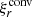 $ \xi^{\rm conv}_r $