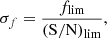 $$ \begin{aligned} \sigma _f = \frac{f_{\rm lim}}{(\mathrm{S/N})_{\rm lim}}, \end{aligned} $$