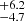 $ ^{+6.2}_{-4.7} $