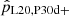 $ \hat{p}_{\mathrm{L20,P30d+}} $