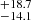 $ ^{+18.7}_{-14.1} $