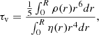 $$ \begin{aligned} \tau _{\rm v}={\frac{{\frac{1}{5}\int _0^R\rho (r) r^6dr}}{\int _0^R\eta (r) r^4 dr}}, \end{aligned} $$