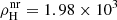 $ \rho^{\mathrm{nr}}_{\mathrm{H}}=1.98\times 10^3 $