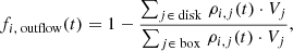$$ f_{i,\text{ outflow}}(t) = 1 - \frac{\sum _{j \in \text{ disk}} \, \rho _{i,j}(t) \cdot V_j}{\sum _{j \in \text{ box}} \, \rho _{i,j}(t) \cdot V_j}, $$