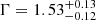 $ \Gamma = 1.53^{+0.13}_{-0.12} $