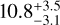 ${10.8_{ - 3.1}^{ + 3.5}}$