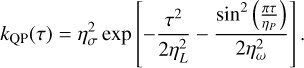 ${k_{{\rm{QP}}}}(\tau ) = \eta _\sigma ^2\exp \left[ { - {{{\tau ^2}} \over {2\eta _L^2}} - {{{{\sin }^2}\left( {{{\pi \tau } \over {{\eta _P}}}} \right)} \over {2\eta _\omega ^2}}} \right].$