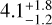 $4.1_{ - 1.2}^{ + 1.8}$