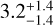 $3.2_{ - 1.4}^{ + 1.4}$