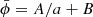$ \bar\phi = A/a + B $