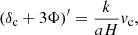 $$ \begin{aligned} (\delta _{\rm c} + 3\Phi )^\prime&= \frac{k}{aH} v_{\rm c}, \end{aligned} $$