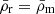 $ \bar\rho_{\mathrm{r}} = \bar\rho_{\mathrm{m}} $