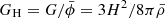 $ G_{\mathrm{H}} = G/\bar\phi = 3 H^2 / 8 \pi \bar\rho $