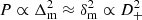 $ P \propto \Delta_{\rm m}^2 \approx \delta_{\rm m}^2 \propto D_+^2 $