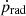 $ \dot{p}_{\mathrm{rad}} $