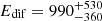 $ E_{\mathrm{dif}} = 990_{\mathrm{-360}}^{\mathrm{+530}} $